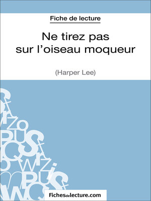 cover image of Ne tirez pas sur l'oiseau moqueur d'Harper Lee (Fiche de lecture)